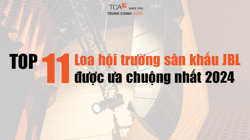 TOP 11 loa sân khấu hội trường JBL hay nhất 2026: Giải pháp âm thanh chuyên nghiệp