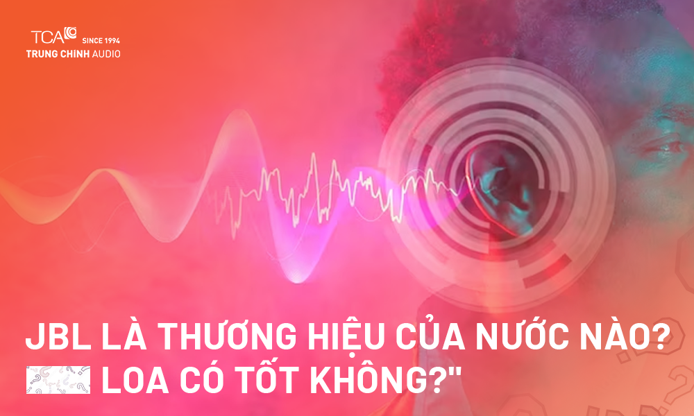 Loa JBL của nước nào? Đánh giá chất lượng & Các model mới nhất 2026