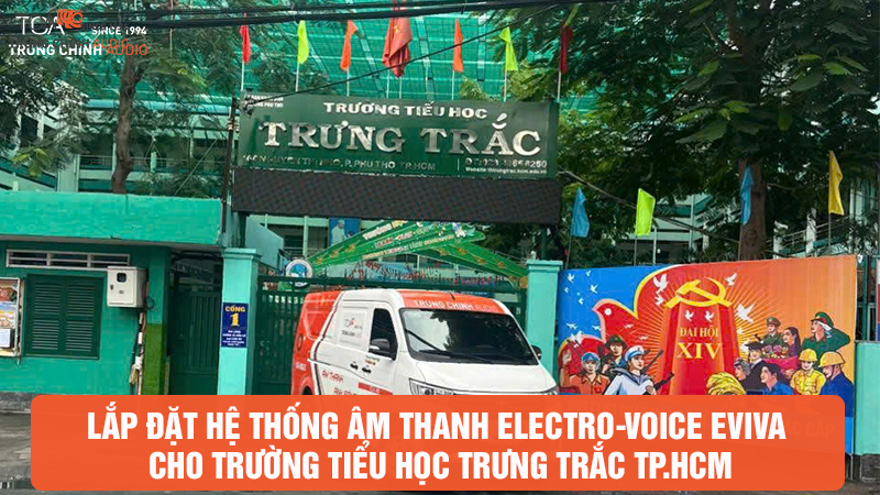 Lắp đặt âm thanh hội trường loa Electro-Voice EVIVA tại Trường tiểu học Trưng Trắc
